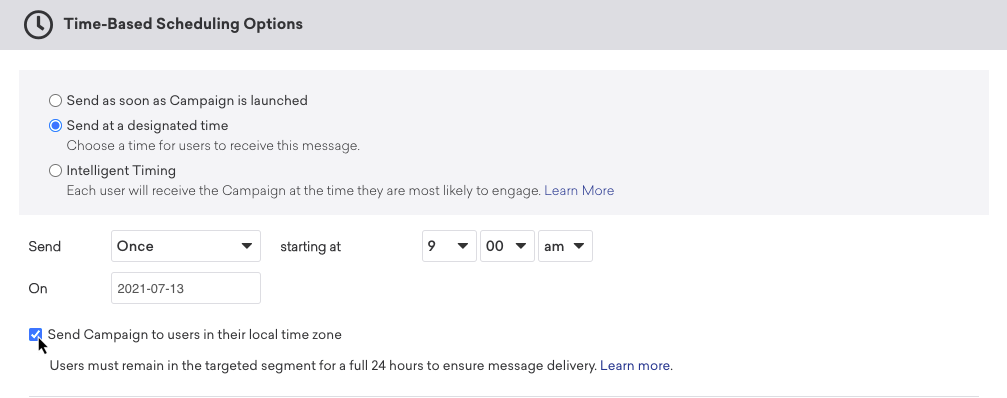 Uma campanha com a opção "Enviar em um horário designado" selecionada para enviar uma vez a partir das 9h do dia 13 de julho de 2021 com a caixa de seleção "Enviar campanha para usuários no seu fuso local" selecionada.